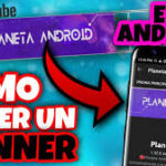 Como hacer un Banner para YouTube en Android
