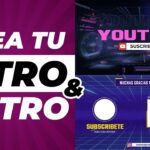 Como hacer una Intro y una Outro para tu canal de YouTube